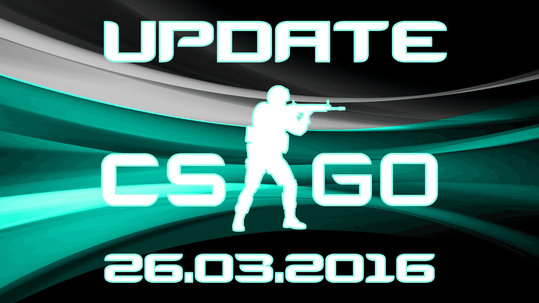 Update CS:GO on 03.26.16