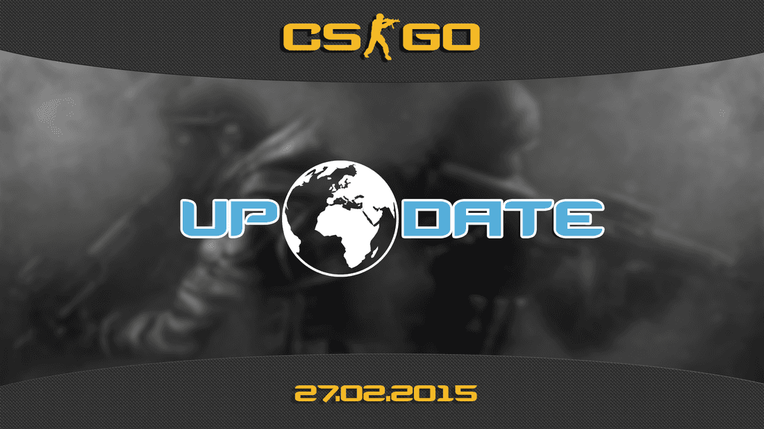 Update in CS: GO on February 27, 2015