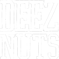 Go DEEZ NUTS